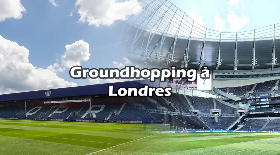 : Groundhopping à Londres – un guide pratique de la meilleure ville de football au monde