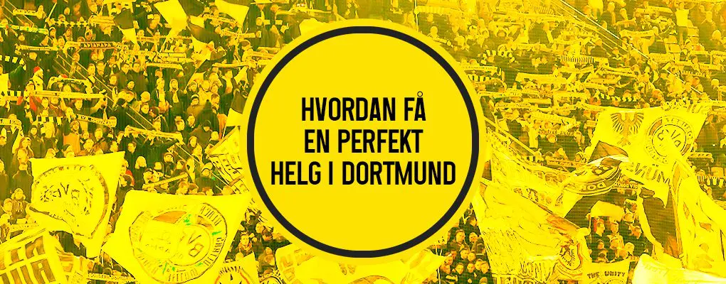 Hvordan få en perfekt helg i Dortmund