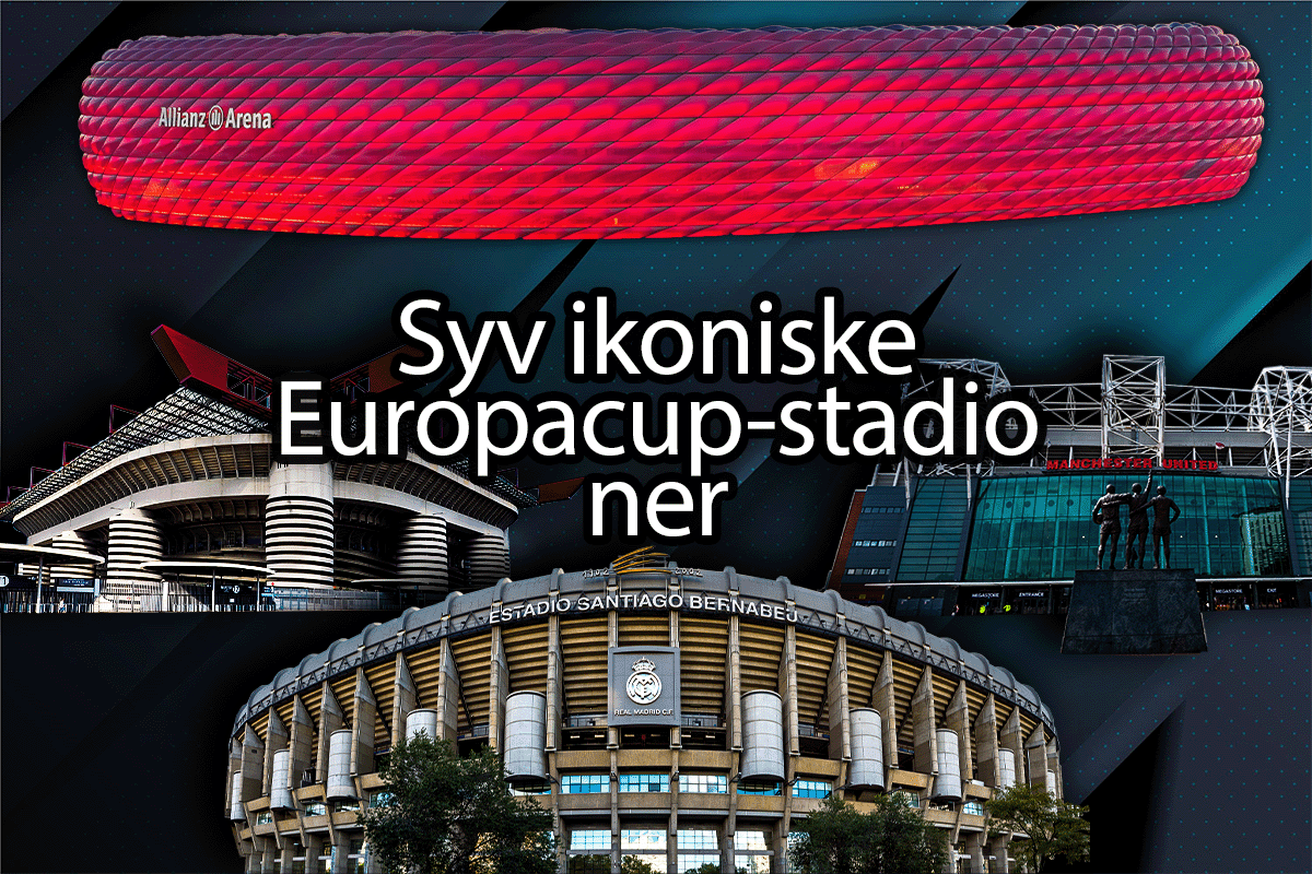 Syv ikoniske Europacup-stadioner