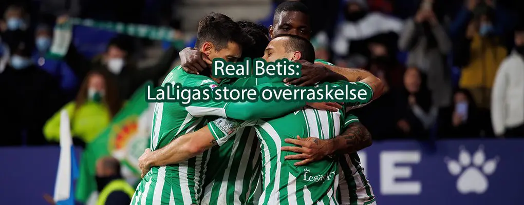 Real Betis: LaLigas store overraskelse