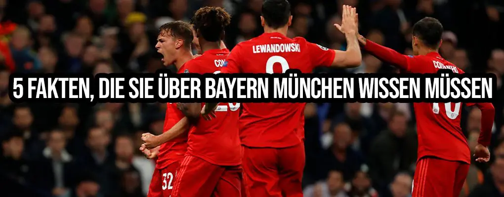5 Fakten, die Sie über Bayern München wissen müssen