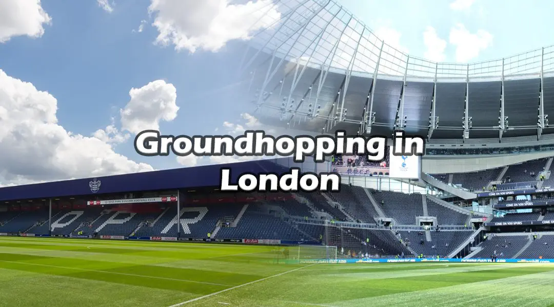 Groundhopping in London – ein praktischer Leitfaden zur besten Fußballstadt der Welt