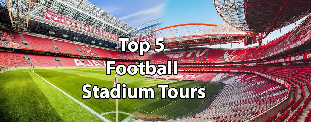 Top 5 Football Stadium Tours to Take in 2022