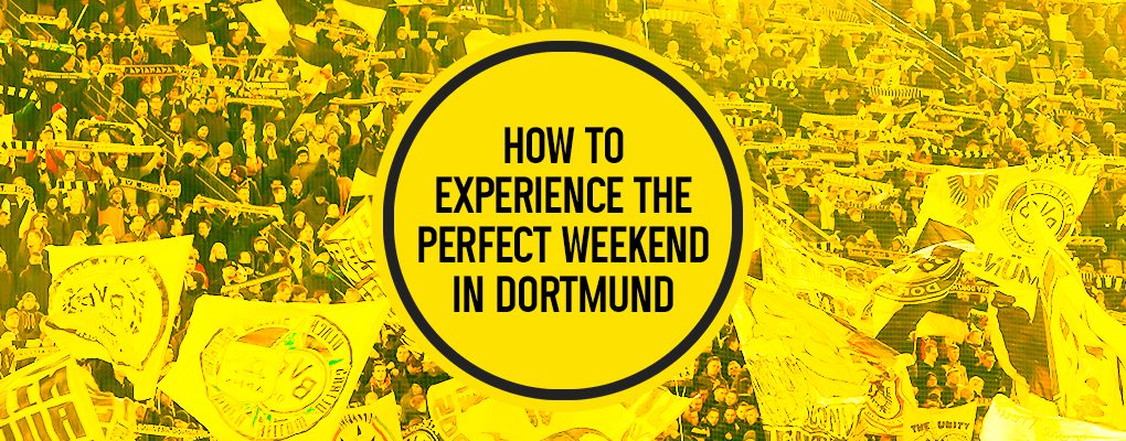 How to experience the perfect weekend in Dortmund