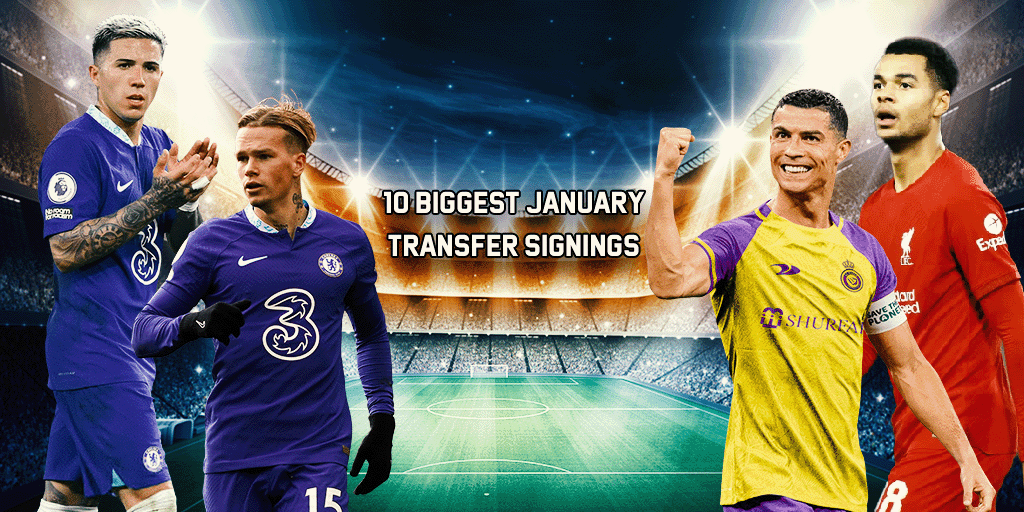10 Biggest January Transfer Signings