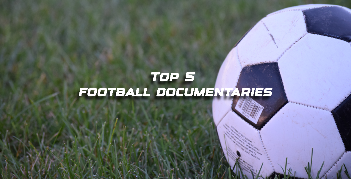 Top 5 football documentaries