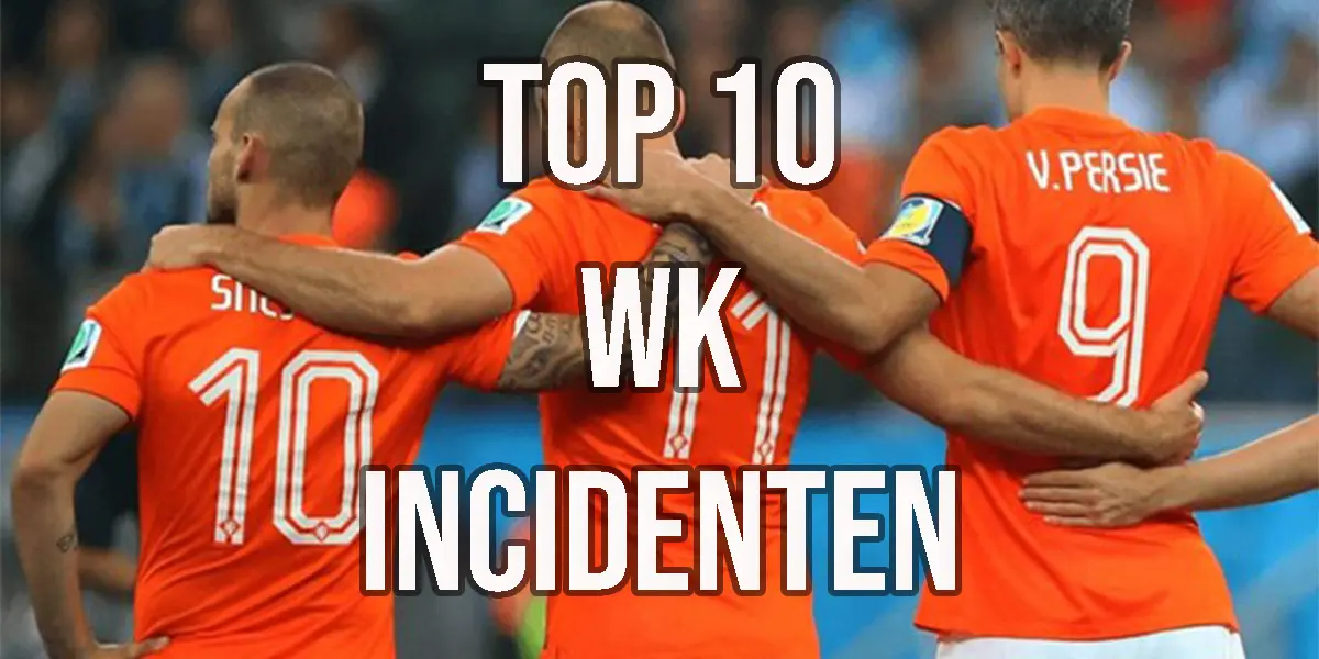 Top 10 WK Incidenten
