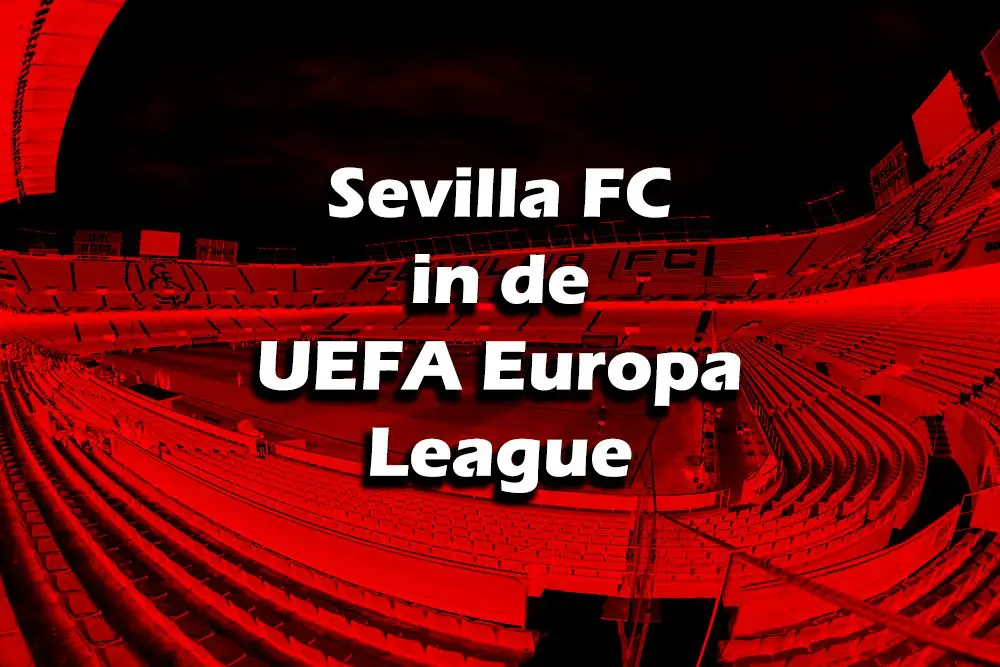 Sevilla in de Europa League – geschiedenis, interessante feiten en bezienswaardigheden in Sevilla