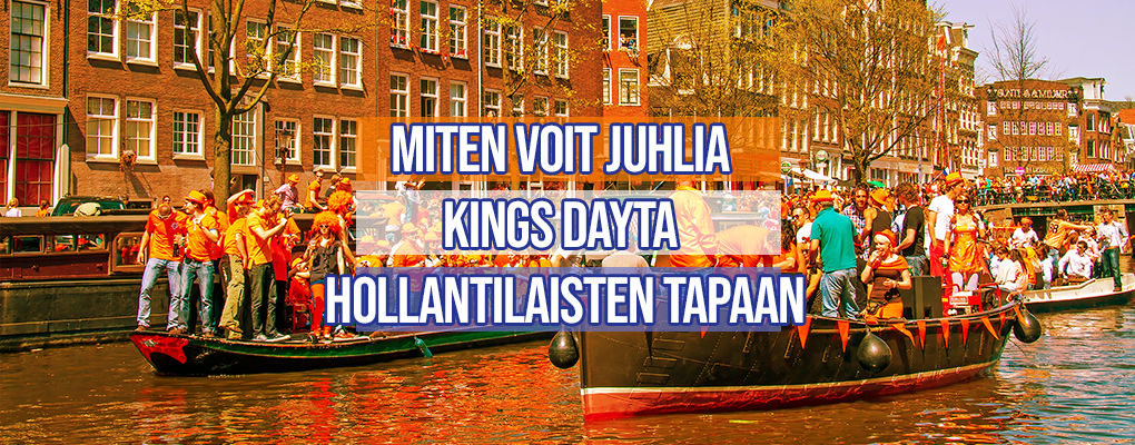 Miten voit juhlia Kings Dayta hollantilaisten tapaan