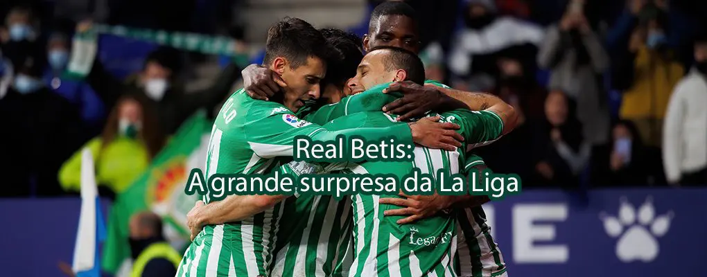 Real Betis: A grande surpresa da La Liga