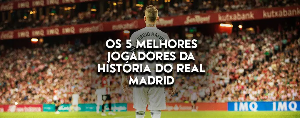 Os 5 melhores jogadores da história do Real Madrid