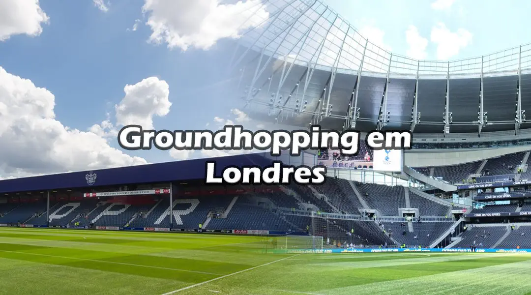 Groundhopping em Londres – um guia para a melhor cidade de futebol do mundo